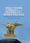 Great Power Conduct and Credibility in World Politics - Book