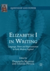 Elizabeth I in Writing : Language, Power and Representation in Early Modern England - Book