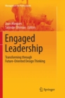 Engaged Leadership : Transforming through Future-Oriented Design Thinking - Book