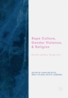 Rape Culture, Gender Violence, and Religion : Interdisciplinary Perspectives - Book