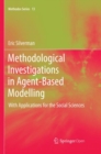 Methodological Investigations in Agent-Based Modelling : With Applications for the Social Sciences - Book