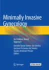 Minimally Invasive Gynecology : An Evidence Based Approach - Book