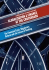 Globalisation and Finance at the Crossroads : The Financial Crisis, Regulatory Reform and the Future of Banking - Book