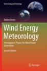 Wind Energy Meteorology : Atmospheric Physics for Wind Power Generation - Book