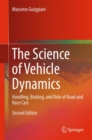 The Science of Vehicle Dynamics : Handling, Braking, and Ride of Road and Race Cars - Book