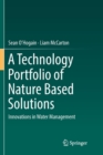 A Technology Portfolio of Nature Based Solutions : Innovations in Water Management - Book