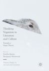 Thinking Veganism in Literature and Culture : Towards a Vegan Theory - Book