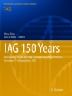 IAG 150 Years : Proceedings of the 2013 IAG Scientific Assembly, Postdam,Germany, 1-6 September, 2013 - Book