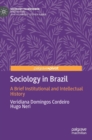 Sociology in Brazil : A Brief Institutional and Intellectual History - Book
