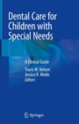 Dental Care for Children with Special Needs : A Clinical Guide - Book