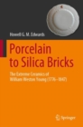 Porcelain to Silica Bricks : The Extreme Ceramics of William Weston Young (1776-1847) - Book
