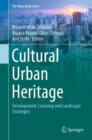 Cultural Urban Heritage : Development, Learning and Landscape Strategies - Book