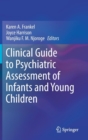 Clinical Guide to Psychiatric Assessment of Infants and Young Children - Book