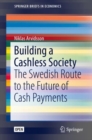 Building a Cashless Society : The Swedish Route to the Future of Cash Payments - Book