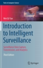 Introduction to Intelligent Surveillance : Surveillance Data Capture, Transmission, and Analytics - Book