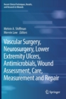 Vascular Surgery, Neurosurgery, Lower Extremity Ulcers, Antimicrobials, Wound Assessment, Care, Measurement and Repair - Book