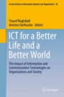 ICT for a Better Life and a Better World : The Impact of Information and Communication Technologies on Organizations and Society - Book