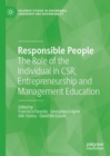 Responsible People : The Role of the Individual in CSR, Entrepreneurship and Management Education - Book