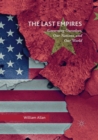 The Last Empires : Governing Ourselves, Our Nations, and Our World - Book
