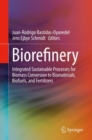 Biorefinery : Integrated Sustainable Processes for Biomass Conversion to Biomaterials, Biofuels, and Fertilizers - Book