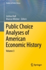 Public Choice Analyses of American Economic History : Volume 3 - Book