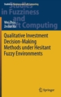 Qualitative Investment Decision-Making Methods under Hesitant Fuzzy Environments - Book