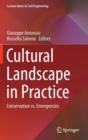 Cultural Landscape in Practice : Conservation vs. Emergencies - Book