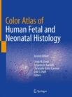 Color Atlas of Human Fetal and Neonatal Histology - Book