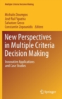 New Perspectives in Multiple Criteria Decision Making : Innovative Applications and Case Studies - Book