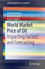 World Market Price of Oil : Impacting Factors and Forecasting - Book