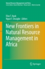 New Frontiers in Natural Resources Management in Africa - Book