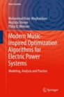 Modern Music-Inspired Optimization Algorithms for Electric Power Systems : Modeling, Analysis and Practice - Book