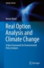 Real Option Analysis and Climate Change : A New Framework for Environmental Policy Analysis - Book