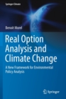 Real Option Analysis and Climate Change : A New Framework for Environmental Policy Analysis - Book