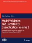 Model Validation and Uncertainty Quantification, Volume 3 : Proceedings of the 37th IMAC, A Conference and Exposition on Structural Dynamics 2019 - Book