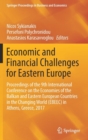 Economic and Financial Challenges for Eastern Europe : Proceedings of the 9th International Conference on the Economies of the Balkan and Eastern European Countries in the Changing World (EBEEC) in At - Book
