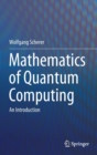 Mathematics of Quantum Computing : An Introduction - Book