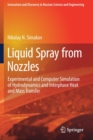 Liquid Spray from Nozzles : Experimental and Computer Simulation of Hydrodynamics and Interphase Heat and Mass Transfer - Book