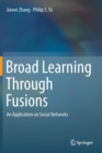 Broad Learning Through Fusions : An Application on Social Networks - Book