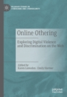 Online Othering : Exploring Digital Violence and Discrimination on the Web - Book