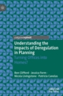 Understanding the Impacts of Deregulation in Planning : Turning Offices into Homes? - Book