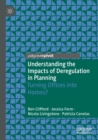 Understanding the Impacts of Deregulation in Planning : Turning Offices into Homes? - Book