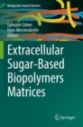 Extracellular Sugar-Based Biopolymers Matrices - Book