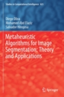 Metaheuristic Algorithms for Image Segmentation: Theory and Applications - Book