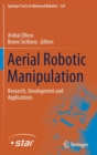 Aerial Robotic Manipulation : Research, Development and Applications - Book