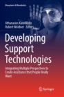Developing Support Technologies : Integrating Multiple Perspectives to Create Assistance that People Really Want - Book