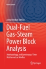 Dual-Fuel Gas-Steam Power Block Analysis : Methodology and Continuous-Time Mathematical Models - Book