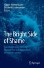 The Bright Side of Shame : Transforming and Growing Through Practical Applications in Cultural Contexts - Book