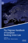The Palgrave Handbook of European Banking Union Law - Book