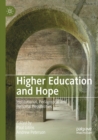 Higher Education and Hope : Institutional, Pedagogical and Personal Possibilities - Book